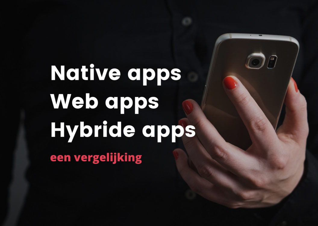 Native apps vs Web apps vs Hybride apps